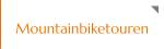 Mountainbiketouren